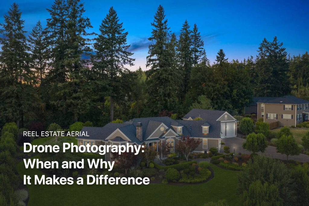 Drone Photography: When and Why It Makes a Difference